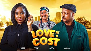 Love At A Cost  Watch Ik Ogbonna Frances Ben Mercy Isoyip Latest 2024 Nigerian Movie trending [upl. by Nailij]