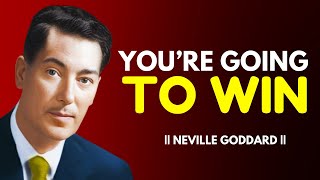 quotYoure Going to Winquot  NEVILLE GODDARD BEST MOTIVATION SPEECH [upl. by Catherina]