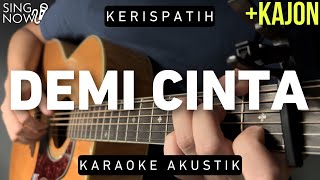 Demi Cinta  Kerispatih Karaoke Akustik  Kajon [upl. by Ragse]