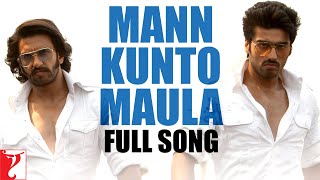 Mann Kunto Maula  Full Song  Gunday  Ranveer Singh  Arjun Kapoor  Shadab Faridi  Altamash [upl. by Laws]