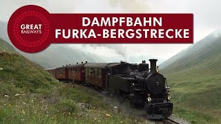 Dampfbahn FurkaBergstrecke English • Great Railways [upl. by Moser]