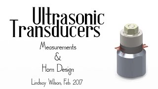 Ultrasonic Transducers  Measurements and Horn Design [upl. by Viehmann]