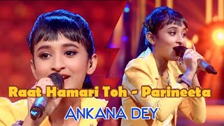 Raat Hamari Toh  Parineeta  Cover Song by Ankana Dey  Zee Bangla Sa Re Ga Ma Pa  Revived Music [upl. by Nauqad]