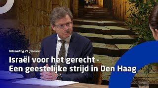 Uitzending 21 februari • Israël voor het gerecht  een geestelijke strijd in Den Haag [upl. by Silvio]