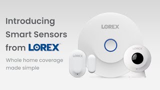 Introducing Smart Sensors from Lorex [upl. by Aihtennek977]