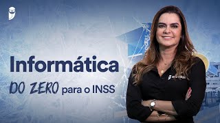 INSS do zero  Informática do zero para o INSS  Prof Emannuelle Gouveia [upl. by Emrich777]