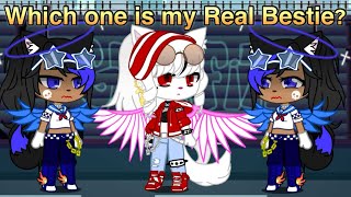 Which one is my Real Bestie Gacha Club Skits [upl. by Bogosian]