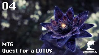 I GOT A LOTUS Magic the Gathering  Quest for a Lotus 04 [upl. by Stanwin]