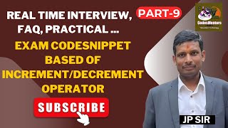 9 Real Time Interview FAQ Practical Exam CodeSnippet based of IncrementDecrement Operatorjpsir [upl. by Sorenson]