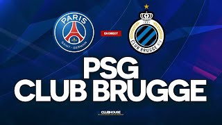 🔴 PSG  CLUB BRUGGE  CHAMPIONS LEAGUE  ClubHouse PARIS  BRUGES [upl. by Dnomayd]