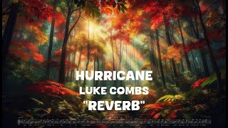 Luke Combs  Hurricane Reverb Lyrics [upl. by Aisile]