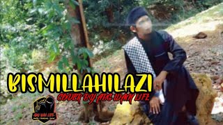 BISMILLAHILAZI COVER BY ABG WAN LIFE [upl. by Kling]