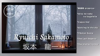 【坂本龍一】暖まりたい冬に坂本龍一ピアノメドレー【睡眠用作業用BGM】Ryuichi Sakamoto relaxing winter piano collection [upl. by Thetos]