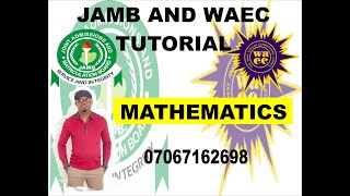 WAEC AND JAMB TUTORIAL MATHEMATICS [upl. by Faria698]