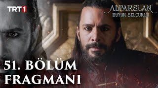 Alparslan Büyük Selçuklu 51 Bölüm Fragmanı [upl. by Adeys947]