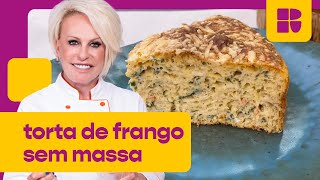 Torta de FRANGO MUITO RECHEADA e SEM MASSA 😍  Ana Maria Braga  Mais Você [upl. by Jadda]