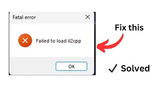 Fix Failed To Load IL2CPP Fatal Error step by step [upl. by Deni725]