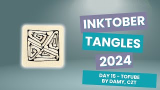 Inktober Tangles 2024 Day 15 Tofube by Damy CZT [upl. by Vinnie654]