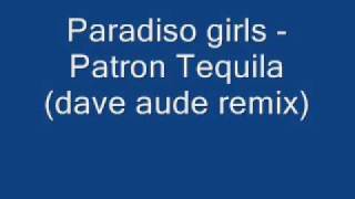 Patron Tequila Dave Audé Remix [upl. by Ilak]