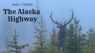 Driving the Alaska Highway Part Three [upl. by Jolynn]