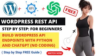 Build WordPress Rest API  WordPress API Tutorial  WordPress Json Rest API  ChatGPT  Python [upl. by Atlee]