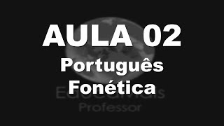 AULA 02  Português  Fonética [upl. by Alcock]