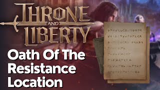 Oath Of The Resistance Location In Throne And Liberty [upl. by Jat610]