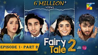 Fairy Tale 2 Mega EP 01  PART 02 𝐂𝐂 05 Aug 23 Powered By Glow amp Lovely Sehar Khan  Hamza Sohail [upl. by Vastah]