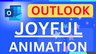 Joyful Animations in Outlook 365 Web [upl. by Ramma]