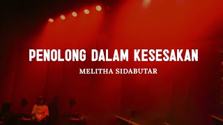 Penolong Dalam Kesesakan  Melitha Sidabutar Lirik  Lagu Rohani Terbaru 2024 [upl. by Anits692]