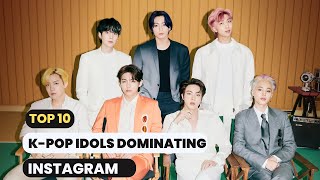 🌟📸 Top 10 Kpop Idols Dominating Instagram [upl. by Danny]