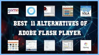 Adobe Flash Player  Top 11 Alternatives of Adobe Flash Player [upl. by Fairman]