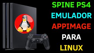 SPINE PS4 EMULADOR BAIXE AGORA EM APPIMAGE PARA LINUX [upl. by Adev]