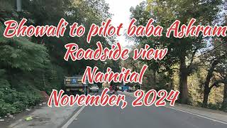 Bhowali to Pilot Baba Ashram Nainital  Part 1 [upl. by Anassor201]