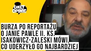 Burza po reportażu o Janie Pawle II Ks IsakowiczZaleski mówi co uderzyło go najbardziej [upl. by Thatcher]