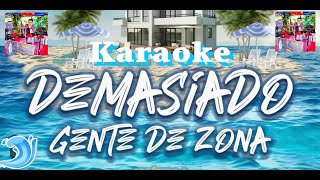 DEMASIADO Gente D Zona Karaoke Tema Original  Coros [upl. by Hamnet]