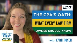 The CPA’s Oath What Every Law Firm Owner Should Know [upl. by Bertina]