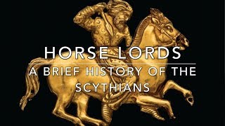 Horse Lords A Brief History of the Scythians [upl. by Cheryl]