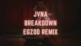 JVNA  Breakdown Egzod Remix Official Audio [upl. by Matta]