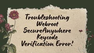 Troubleshooting Webroot SecureAnywhere Keycode Verification Error [upl. by Flavius196]