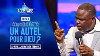 Comment bâtir un autel pour Dieu  Partie 1  Apôtre Alain Patrick TSENGUE  CULTE 2 [upl. by Arakaj]