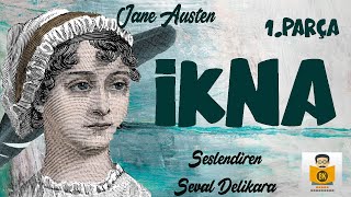 İKNA  Jane Austen Sesli Kitap 1Parça Seval Delikara [upl. by Lezirg]