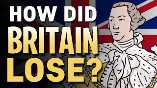 How did Britain lose the American Revolution  Animated History [upl. by Gupta320]