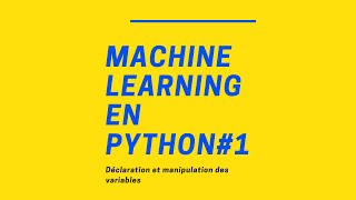 Machine Learning avec PythonLes bases de python1 [upl. by Leede]