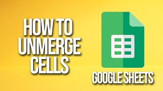 How To Unmerge Cells Google Sheets Tutorial [upl. by Wileen333]