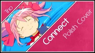 Connect 「Mahou Shoujo Madoka✩Magica OP」 Polish Cover 【Trio】 [upl. by Roobbie259]