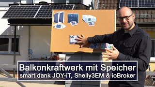 Balkonkraftwerk mit Speicher smart mit Joyit amp ioBroker 4K [upl. by Barrada]