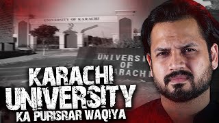 Karachi University Ka Purisrar Waqiya  Horror Story 12 [upl. by Euqinimod]