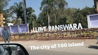 THE CITY OF 100 ISLAND  BANSWARA [upl. by Aisined]