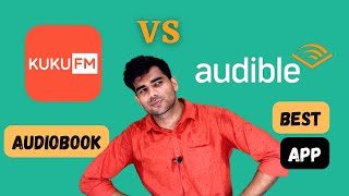 Audible vs KukuFM  Best Audiobook App for you [upl. by Papp]